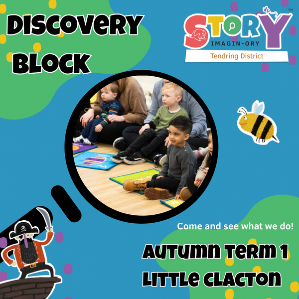 Autumn Term 1 Discovery Block Little Clacton Mondays 10:00-11:00
